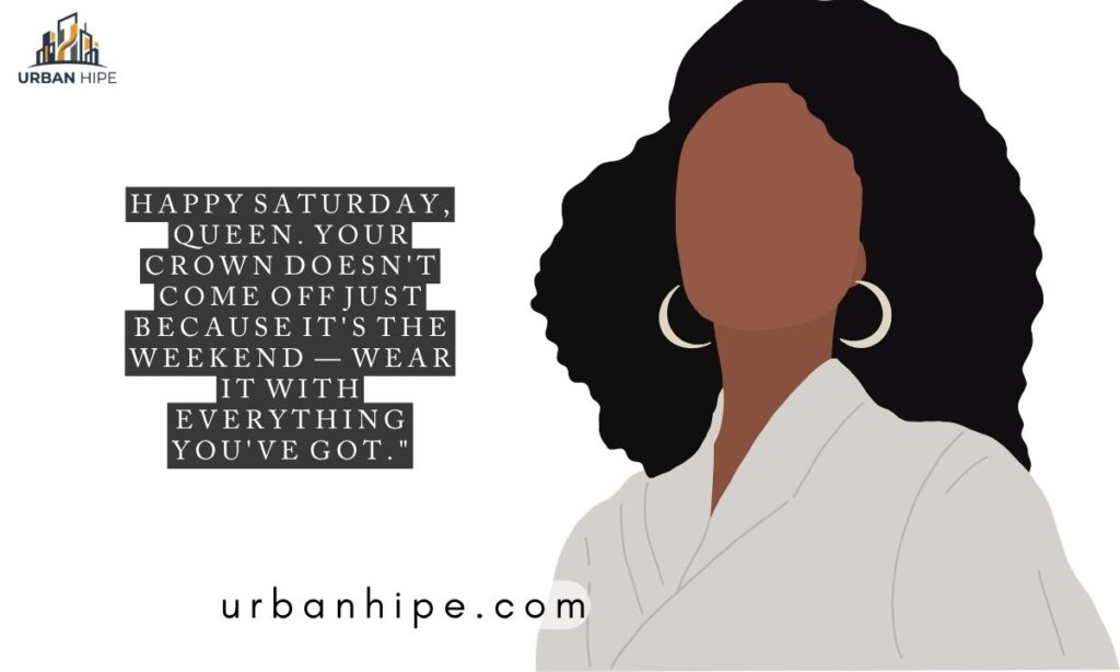 Inspirational Quotes Happy Saturday Black Woman