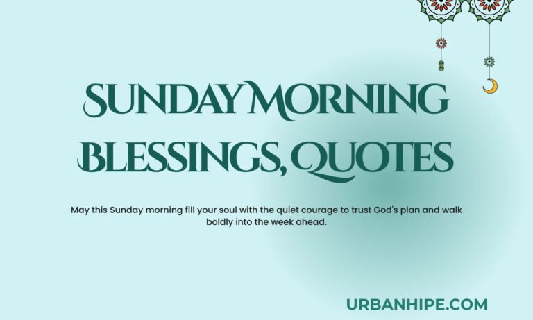 Sunday Morning Blessings, Quotes