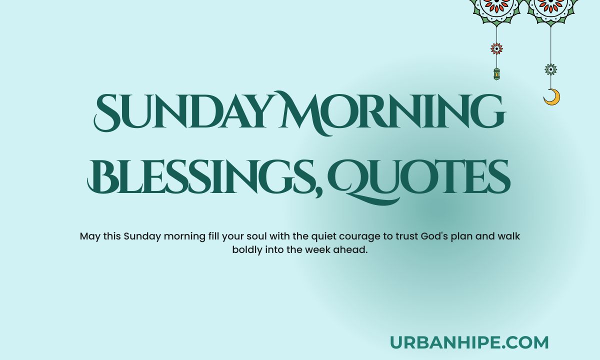 Sunday Morning Blessings, Quotes